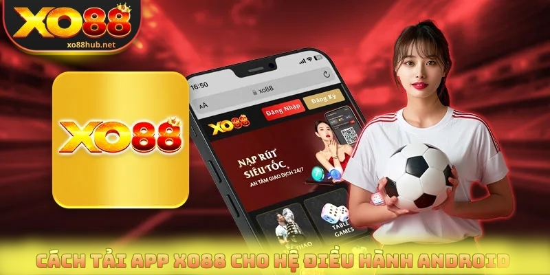 Cách tải app Xo88 về máy cho hệ điều hành Android 