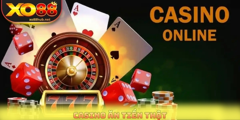 Casino Ăn Tiền Thật