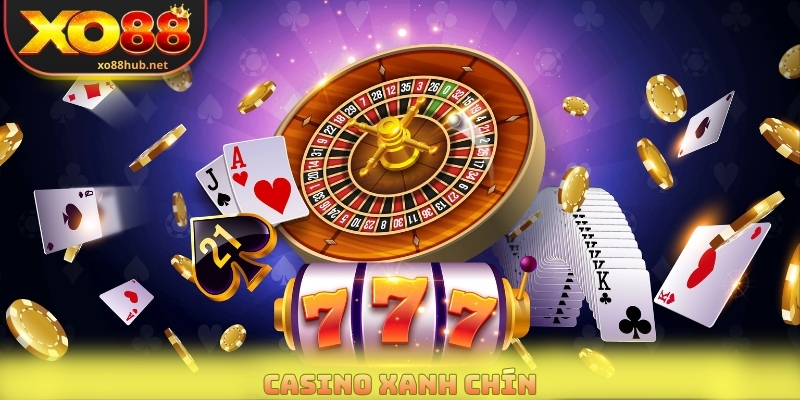 Casino Xanh Chín