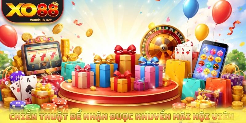 Chiến thuật để nhận được khuyến mãi hội viên