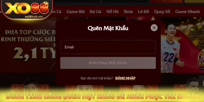 Dùng tính năng Quên mật khẩu để khôi phục tài khoản 