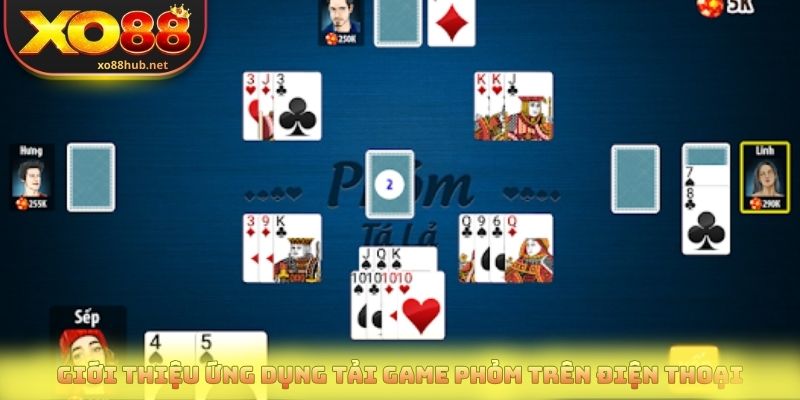 Giới thiệu ứng dụng tải game phỏm trên điện thoại