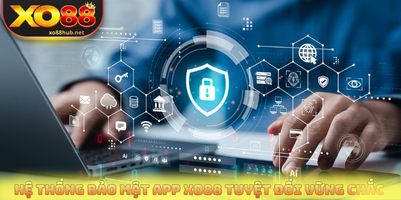 Hệ thống bảo mật app Xo88 tuyệt đối vững chắc 