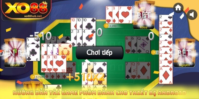 Hướng dẫn tải game phỏm dành cho thiết bị Android