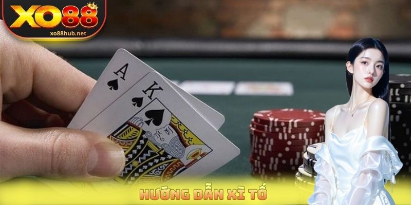 Hướng Dẫn Xì Tố