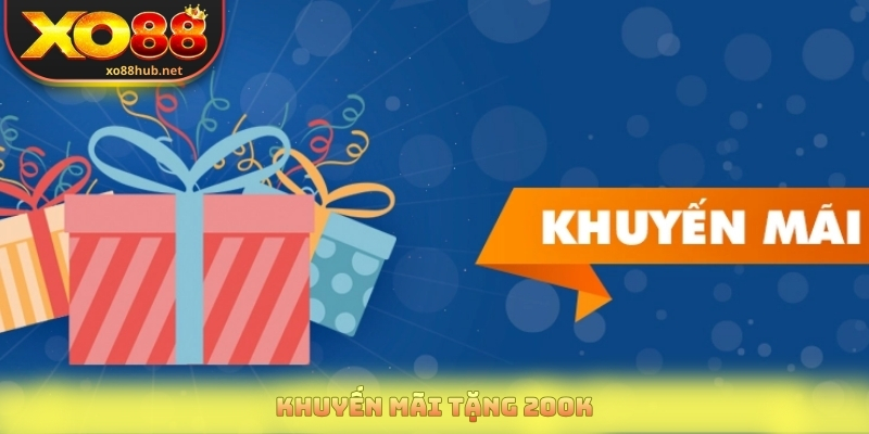 Khuyến Mãi Tặng 200k