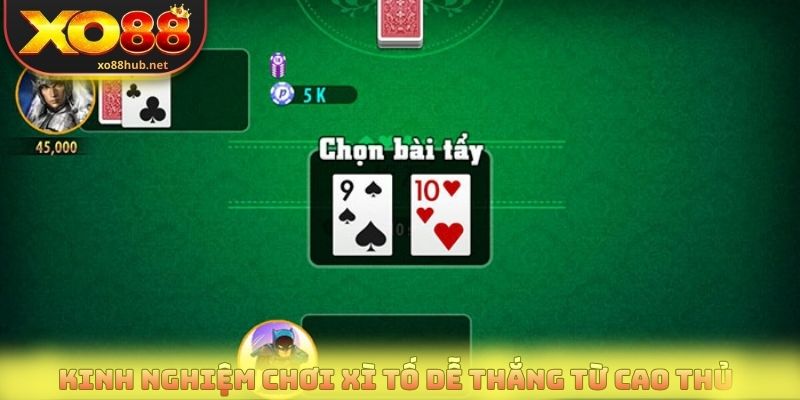 Kinh nghiệm chơi Xì tố dễ thắng từ cao thủ