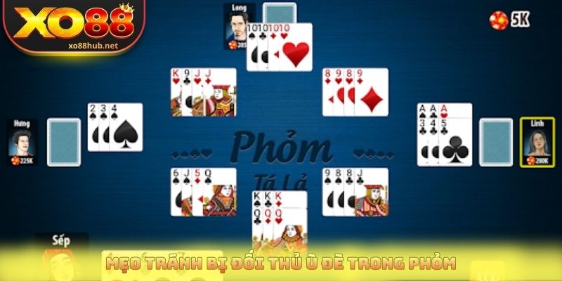 Mẹo tránh bị đối thủ ù đè trong phỏm