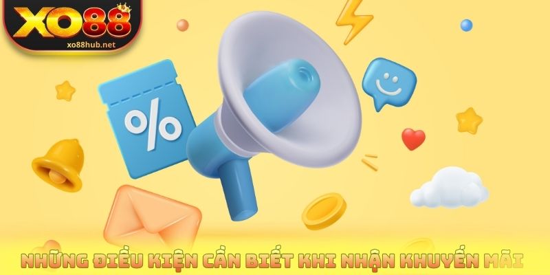 Những điều kiện cần biết khi nhận khuyến mãi