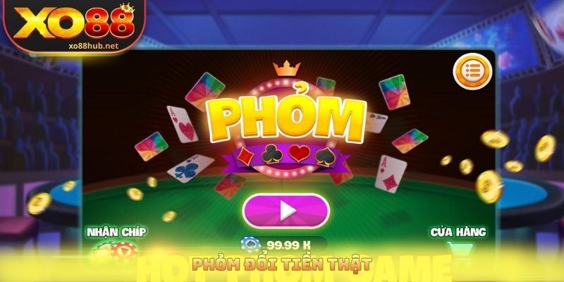 Phỏm Đổi Tiền Thật Và Những Điều Người Chơi Cần Biết 2 Phỏm Đổi Tiền Thật