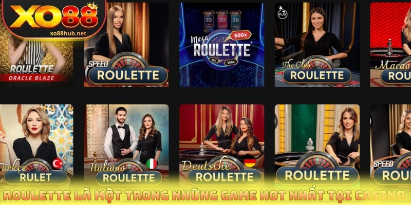 Roulette là một trong những game hot nhất tại casino 