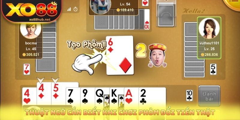 Thuật ngữ cần biết khi chơi phỏm đổi tiền thật