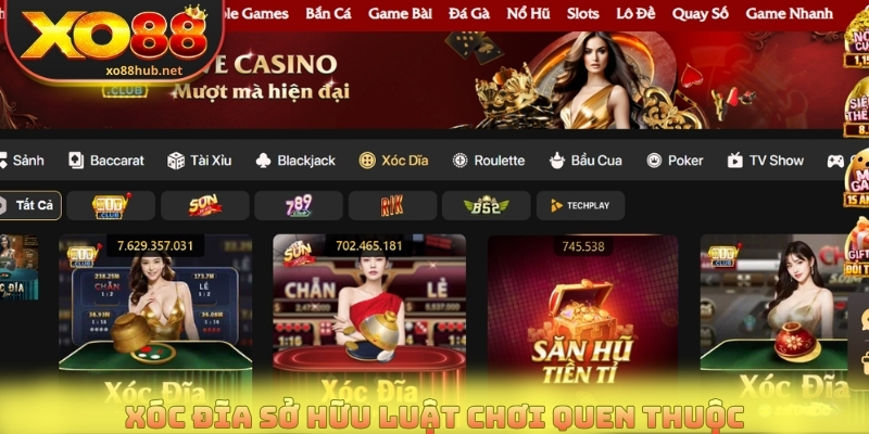 Xóc đĩa sở hữu luật chơi quen thuộc 